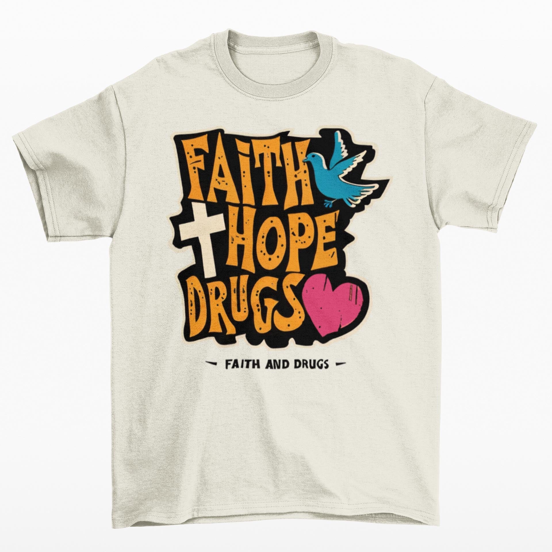 Faith Hope Drugs | Anti-Authoritarian Anarchist Tee | Funny Sarcastic Offensive Leftist, No Gods No Masters, Atheist Meme T-Shirt