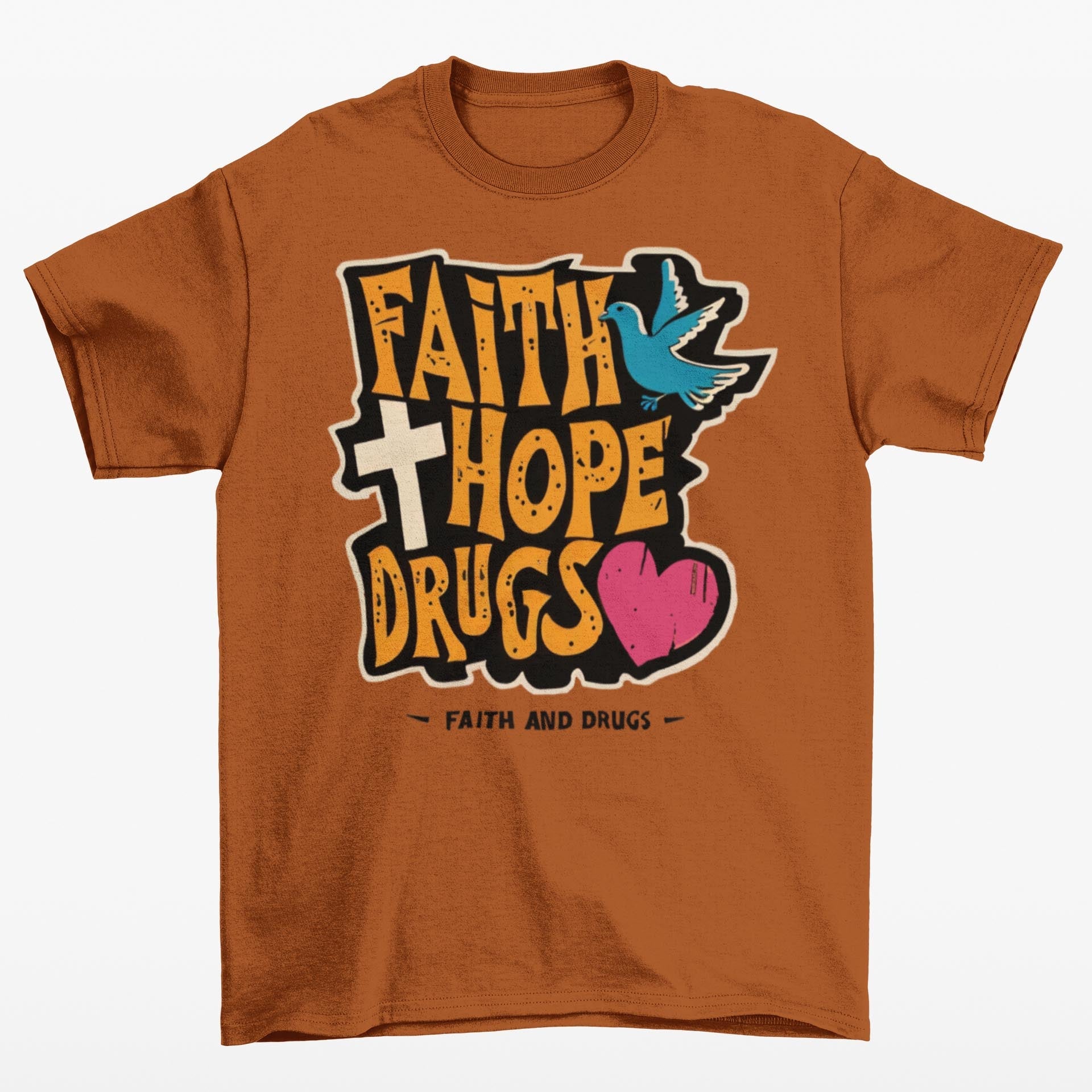 Faith Hope Drugs | Anti-Authoritarian Anarchist Tee | Funny Sarcastic Offensive Leftist, No Gods No Masters, Atheist Meme T-Shirt