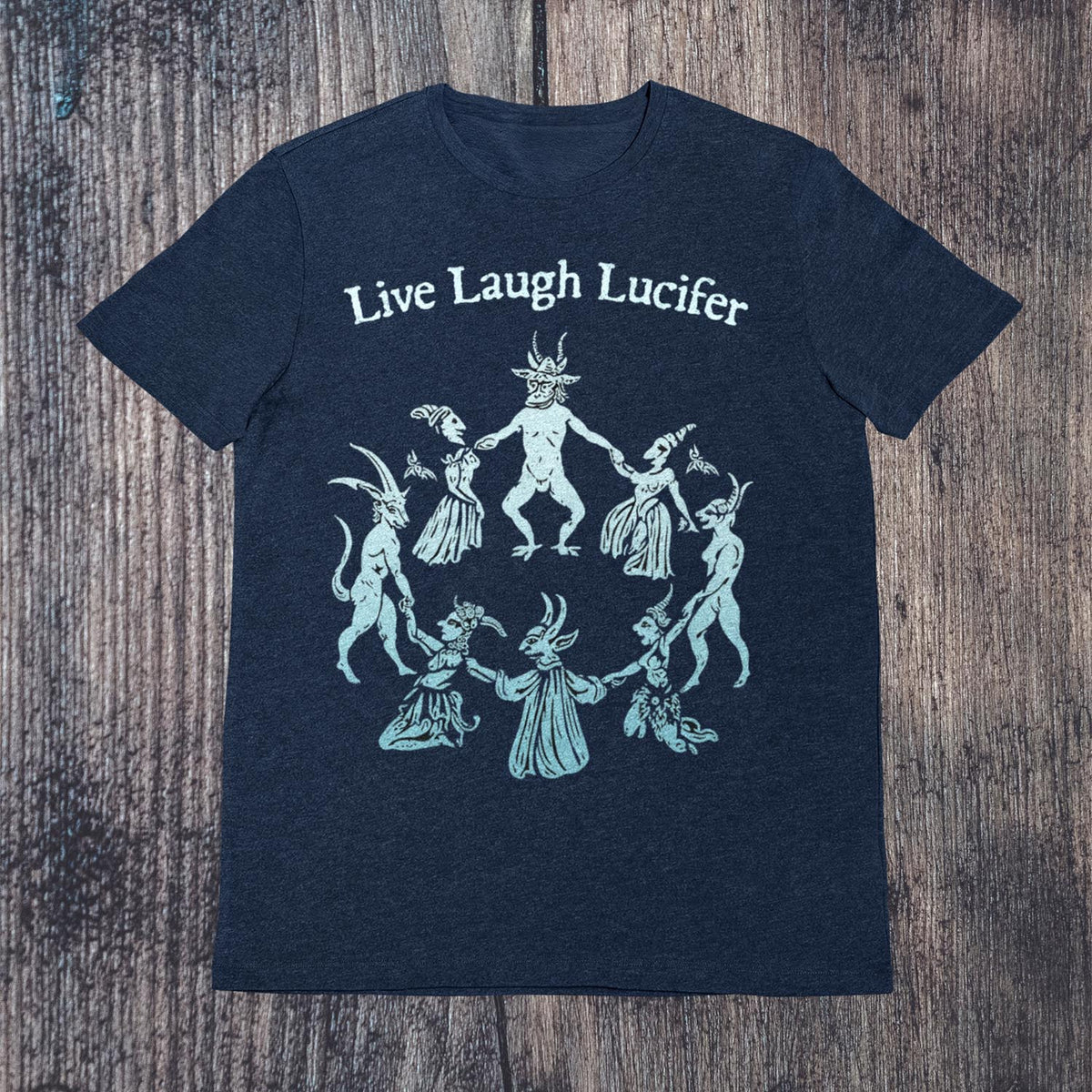 Live Laugh Lucifer | Medieval Witches w Satyrs | Dark Occult Nature Ritual | Sacred Sexuality, Witchy Pagan Art T-Shirt